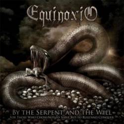 Equinoxio : By the Serpent and the Will (For Those Who Chose Not to Serve but to Rule and to Conquer)